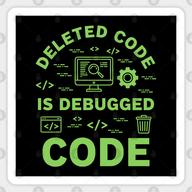Deleted Code is Debugged Code Sticker by enrynz